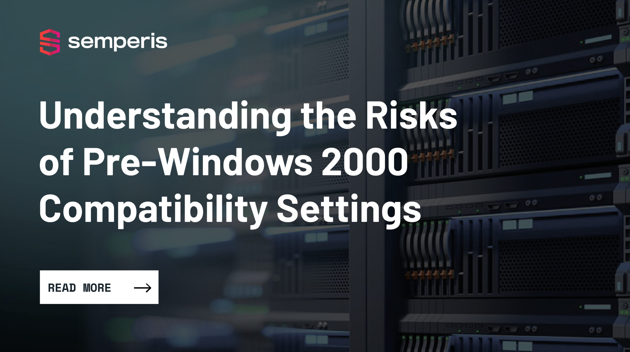 The Risks of PreWindows 2000 Compatibility Access